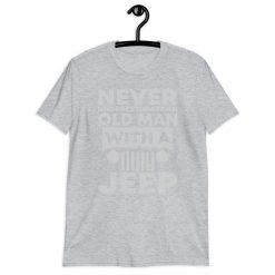 Never Underestimate an Old Man with a Jeep Short-Sleeve Unisex T-Shirt-Jeep Active