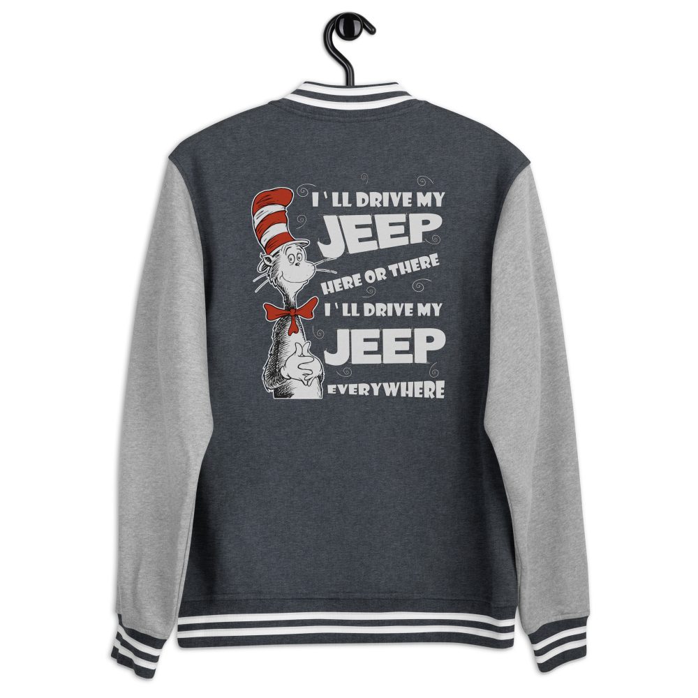 I’ll Drive my Jeep Here or There I’ll Drive my Jeep Everywhere Men’s Letterman Jacket-Jeep Active