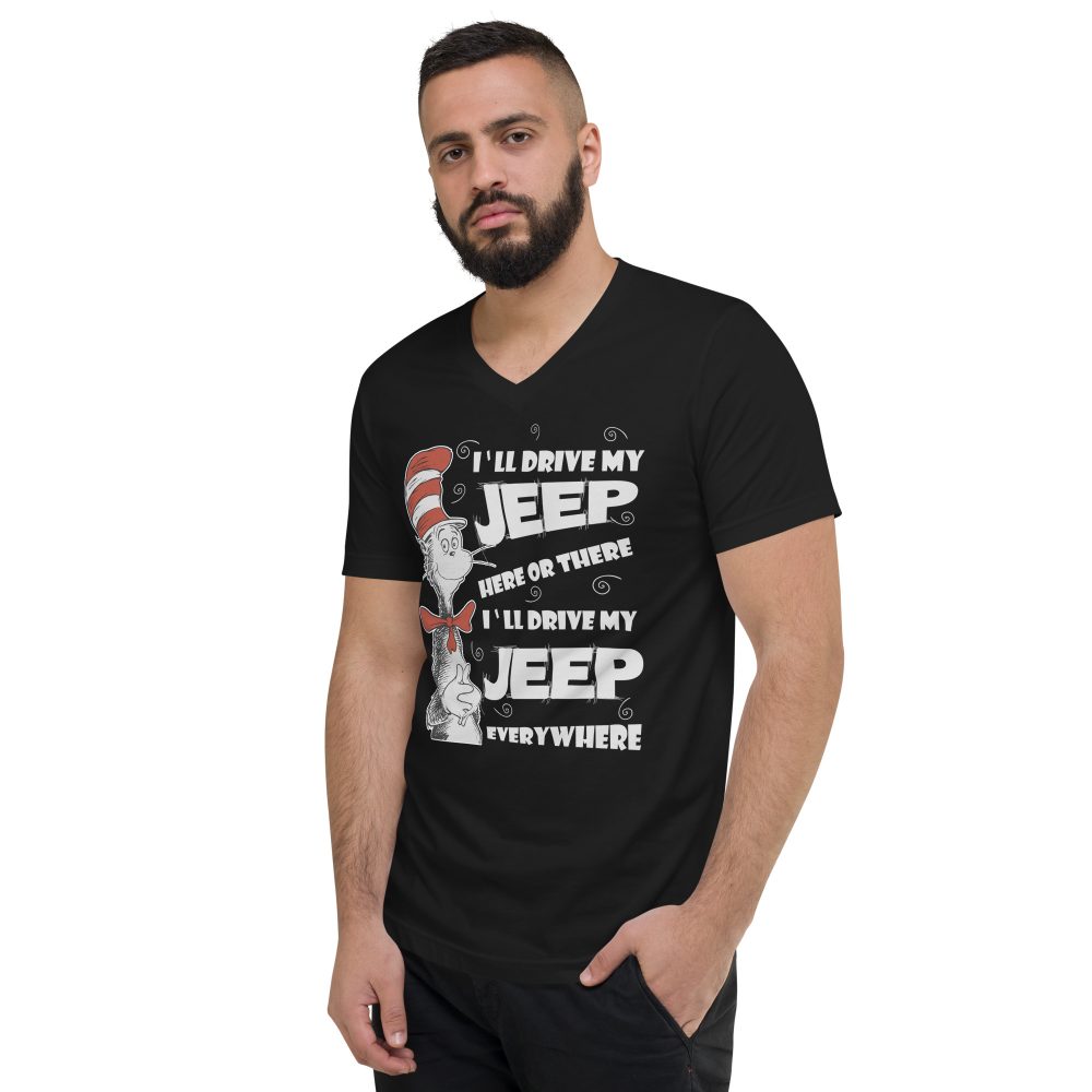 I’ll Drive my Jeep Here or There I’ll Drive my Jeep Everywhere Unisex Short Sleeve V-Neck T-Shirt-Jeep Active