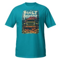 Built Not Bought - Pine Forest 4X4 Rig Unisex T-Shirt - Tropical Blue - Image 5