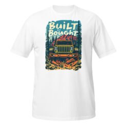 Built Not Bought - Pine Forest 4X4 Rig Unisex T-Shirt - White - Image 11