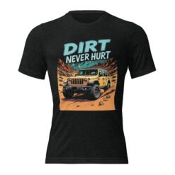Dirt Never Hurt - Dune Bashing 4X4 Rig Triblend T-Shirt - Image 1