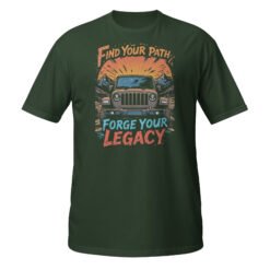 Find Your Path Forge Your Legacy - Bronze 4X4 Trail Rig Unisex T-Shirt - Forest Green - Image 7
