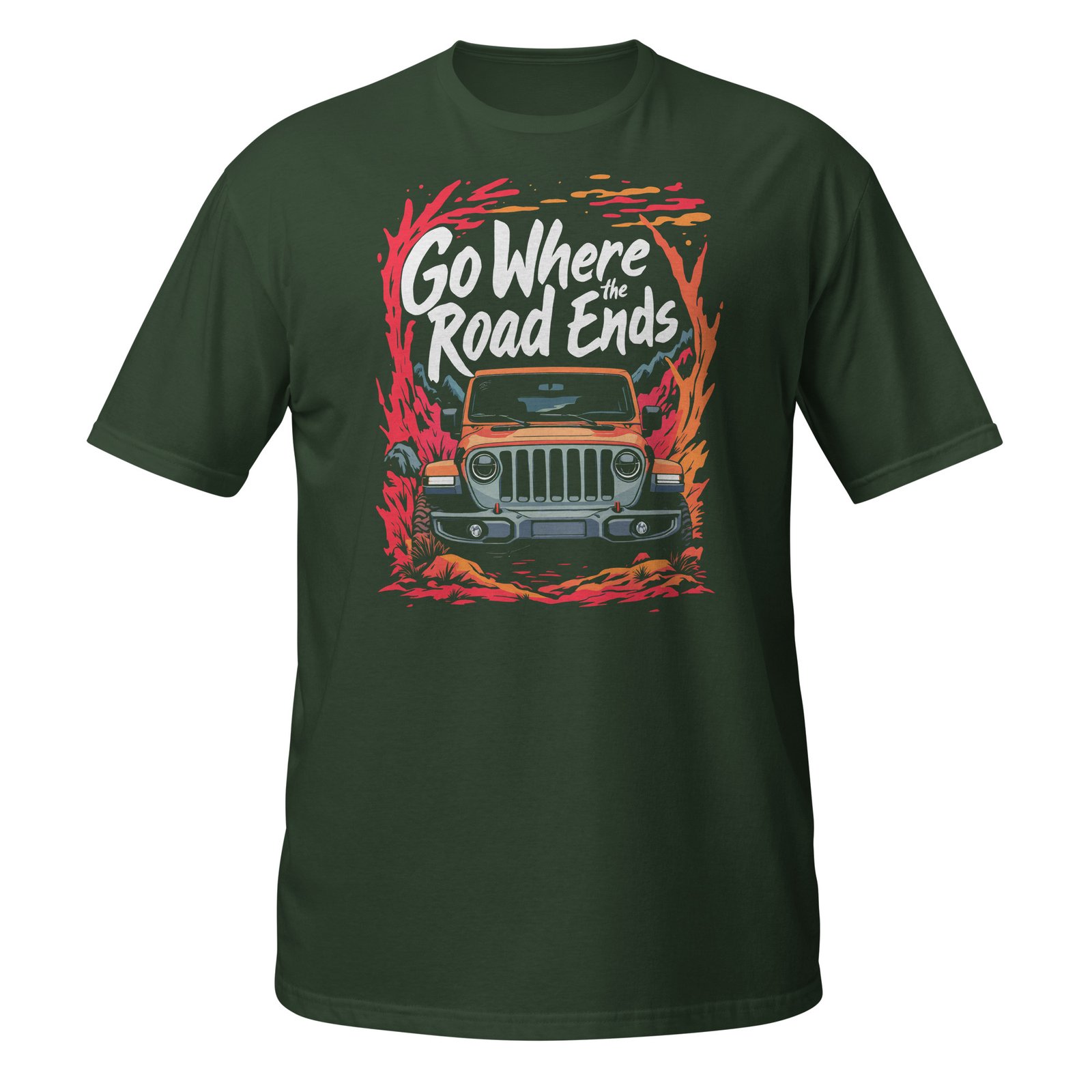 Go Where The Road Ends - Orange 4X4 Trail Rig Unisex T-Shirt - Forest Green - Image 7