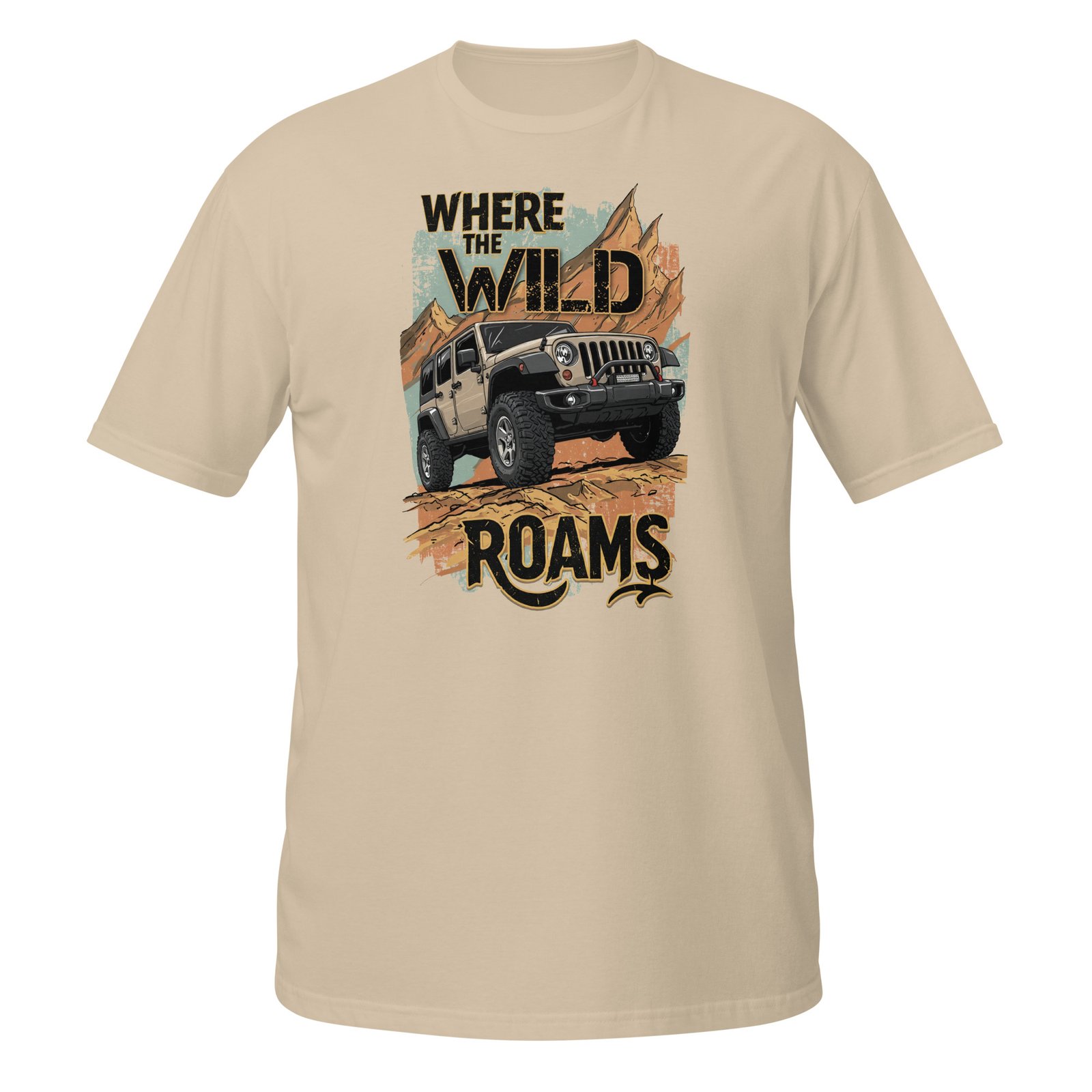 Where The Wild Roams - Desert Tan 4X4 Rig Unisex T-Shirt - Sand - Image 2