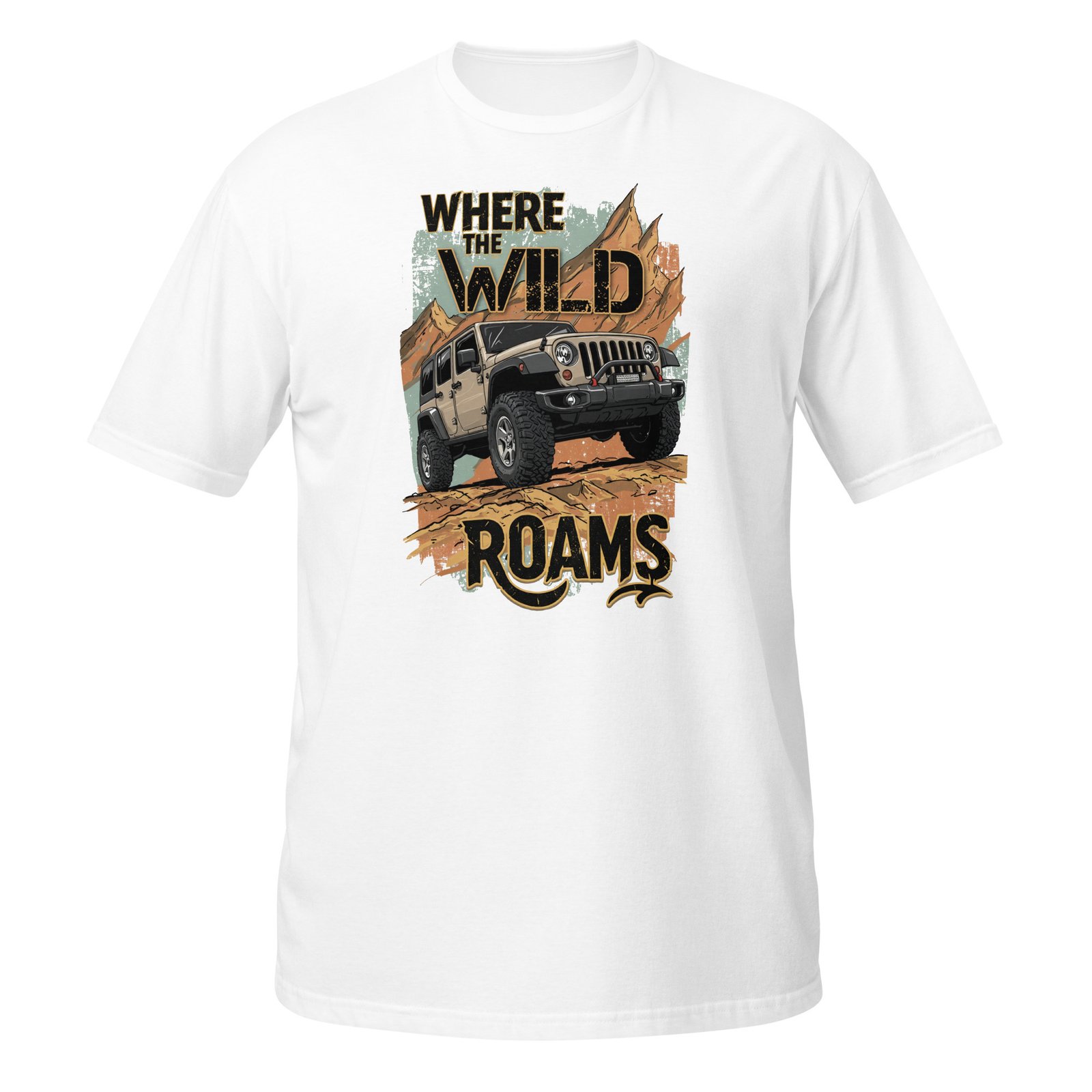 Where The Wild Roams - Desert Tan 4X4 Rig Unisex T-Shirt - White - Image 1