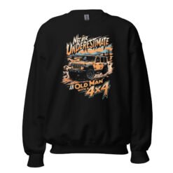 Never Underestimate An Old Man With A 4X4 - Four Door Off-Road Rig Unisex Sweatshirt - Black - Image 2