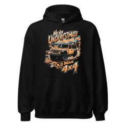 Never Underestimate An Old Man With A 4X4 - Desert Peak Off-Road Rig Unisex Hoodie - Black - Image 1